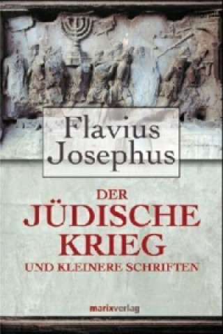 Kniha Der jüdische Krieg und Kleinere Schriften osephus Flavius