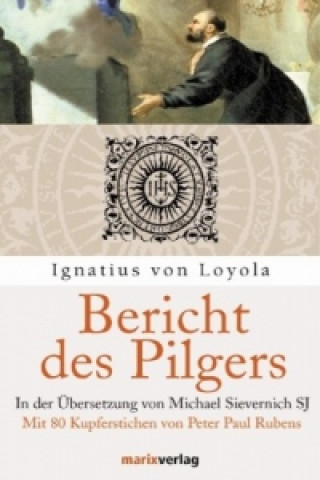 Kniha Bericht des Pilgers Ignatius von Loyola