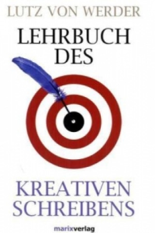 Kniha Lehrbuch des Kreativen Schreibens Lutz von Werder