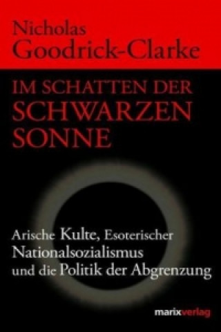 Livre Im Schatten der Schwarzen Sonne Nicholas Goodrick-Clarke