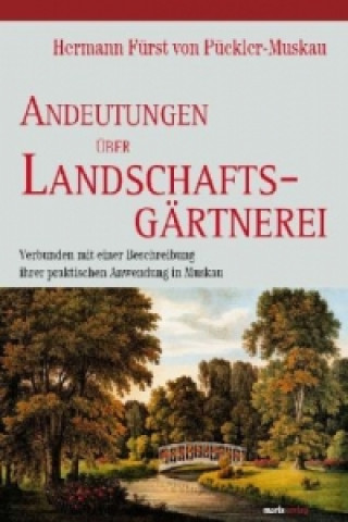 Carte Andeutungen über Landschaftsgärtnerei Hermann Fürst von Pückler-Muskau