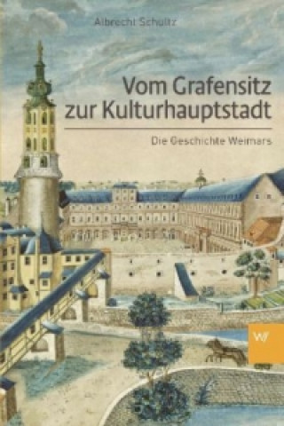 Kniha Vom Grafensitz zur Kulturhauptstadt Albrecht Schultz