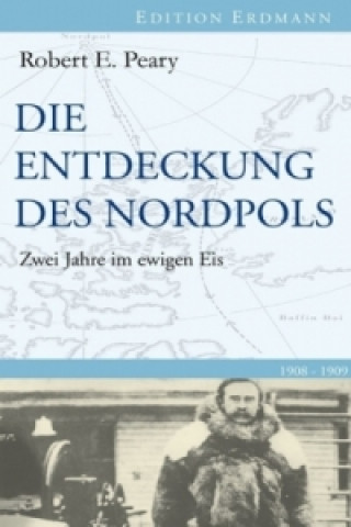 Kniha Die Entdeckung des Nordpols Robert E. Peary