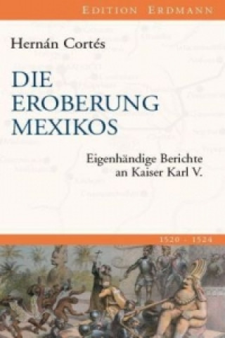 Książka Die Eroberung Mexikos Hernán Cortés