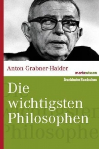 Carte Die wichtigsten Philosophen Anton Grabner-Haider
