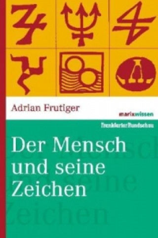 Kniha Der Mensch und seine Zeichen Adrian Frutiger