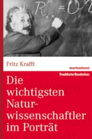 Könyv Die wichtigsten Naturwissenschaftler im Porträt Fritz Krafft