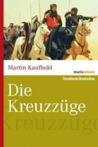 Buch Die Kreuzzüge Martin Kaufhold