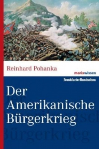 Könyv Der Amerikanische Bürgerkrieg Reinhard Pohanka