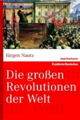 Kniha Die großen Revolutionen der Welt Jürgen Nautz