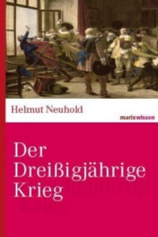 Kniha Der Dreißigjährige Krieg Helmut Neuhold