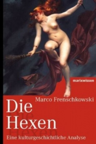 Книга Die Hexen Marco Frenschkowski