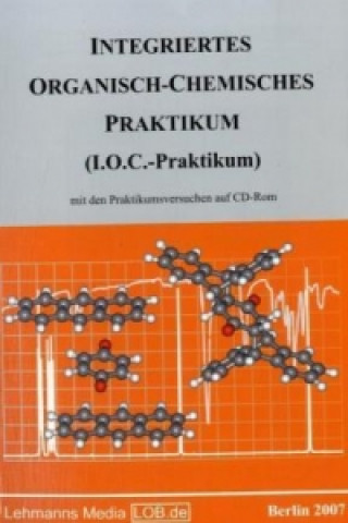 Kniha Integriertes Organisch-Chemisches Praktikum (I.O.C.-Praktikum) Siegfried Hünig