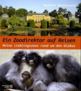 Книга Ein Zoodirektor auf Reisen Bernhard Blaszkiewitz