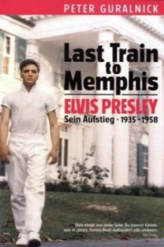 Книга Last Train to Memphis Peter Guralnick