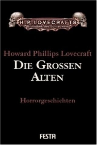 Carte Gesammelte Werke. Erzählungen / Die Großen Alten Howard Ph. Lovecraft