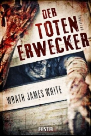 Könyv Der Totenerwecker Wrath J. White