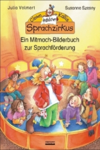 Kniha Clown Kallis fröhlicher Sprachzirkus Julia Volmert