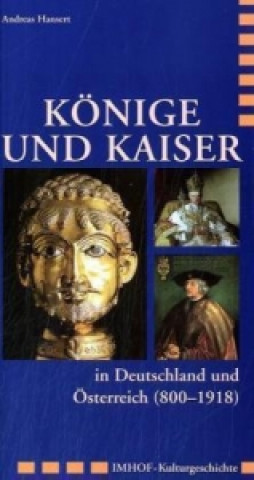 Carte Könige und Kaiser in Deutschland und Österreich (800-1918) Andreas Hansert