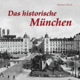 Książka Das historische München Hartmut Ellrich