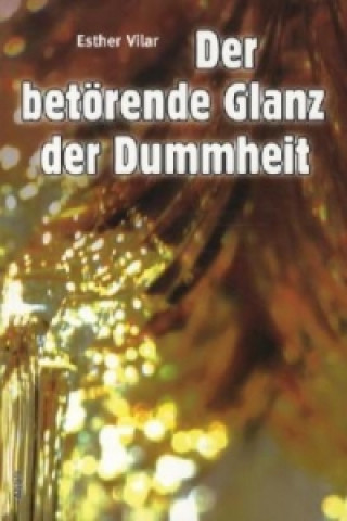 Carte Der betörende Glanz der Dummheit Esther Vilar