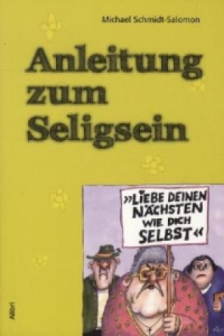 Kniha Anleitung zum Seligsein Michael Schmidt-Salomon