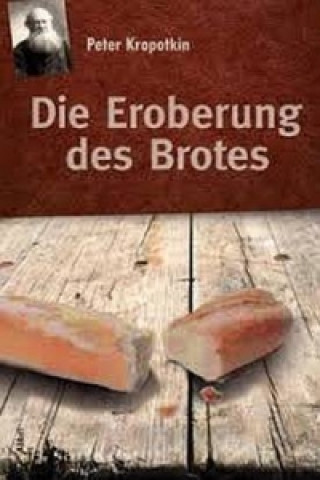 Kniha Die Eroberung des Brotes Peter Kropotkin