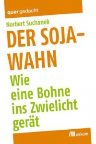 Carte Der Soja-Wahn Norbert Suchanek