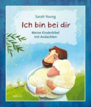 Buch Ich bin bei dir - Kinderbibel Sarah Young