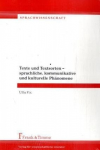 Könyv Texte und Textsorten - sprachliche, kommunikative und kulturelle Phänomene Ulla Fix