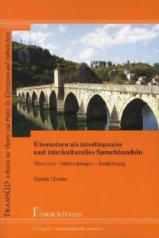 Knjiga Übersetzen als interlinguales und interkulturelles Sprachhandeln Gisela Thome