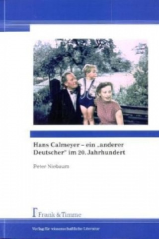 Kniha Hans Calmeyer - ein "anderer Deutscher" im 20. Jahrhundert Peter Niebaum