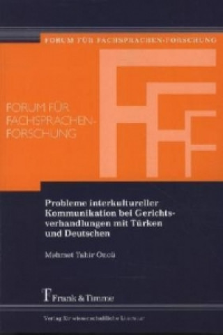 Kniha Probleme interkultureller Kommunikation bei Gerichtsverhandlungen mit Türken und Deutschen Mehmet T. Öncü