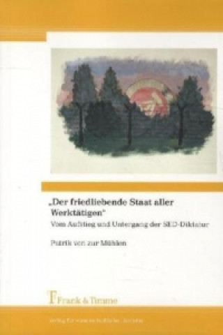 Kniha "Der friedliebende Staat aller Werktätigen" Patrik von zur Mühlen