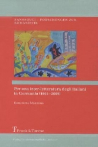 Kniha Per una inter-letteratura degli italiani in Germania (1964-2009) Benedetta Mannino