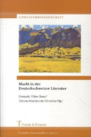 Knjiga Macht in der Deutschschweizer Literatur Gonçalo Vilas-Boas
