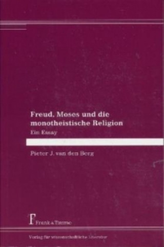 Książka Freud, Moses und die monotheistische Religion Pieter van den Berg