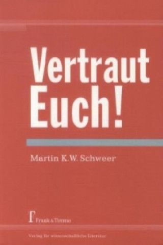 Knjiga Vertraut Euch! Martin K. W. Schweer