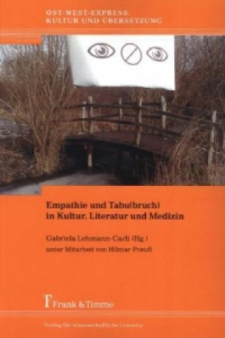 Könyv Empathie und Tabu(bruch) in Kultur, Literatur und Medizin Gabriela Lehmann-Carli