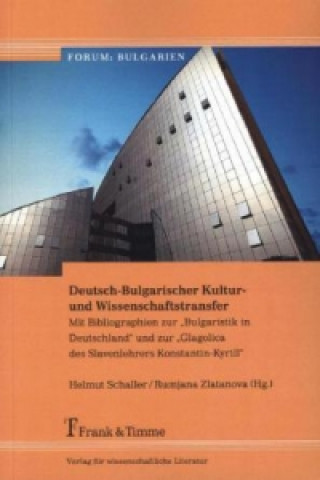 Kniha Deutsch-Bulgarischer Kultur- und Wissenschaftstransfer Helmut Schaller
