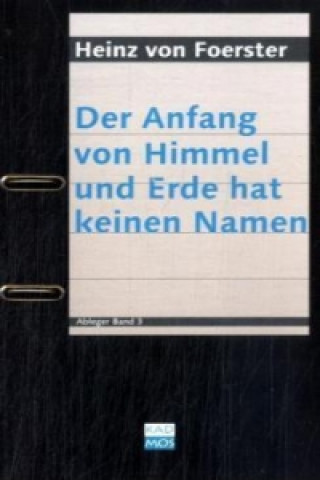 Книга Der Anfang von Himmel und Erde hat keinen Namen Heinz von Foerster
