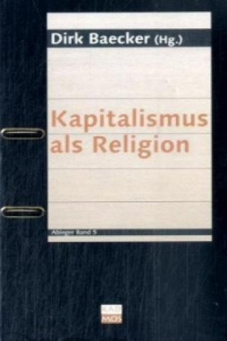 Kniha Kapitalismus als Religion Dirk Baecker