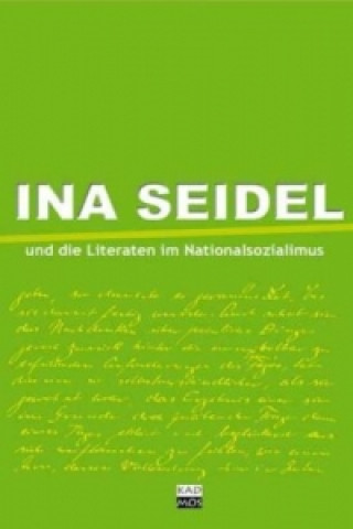 Könyv Ina Seidel und die Literaten im Nationalsozialismus 