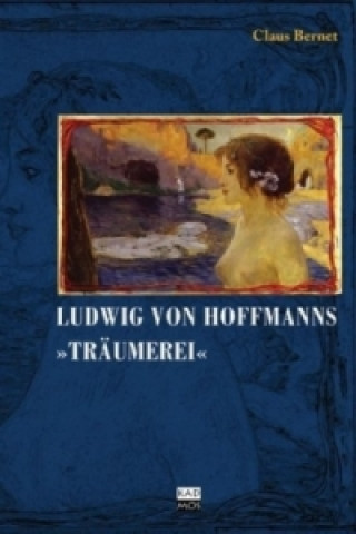 Книга Ludwig von Hofmanns "Träumerei" Claus Bernet