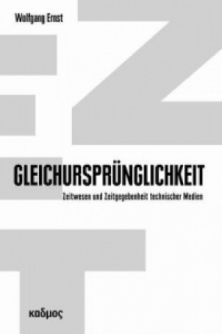 Kniha Gleichursprünglichkeit Wolfgang Ernst