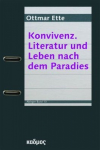 Knjiga Konvivenz. Literatur und Leben nach dem Paradies Ottmar Ette