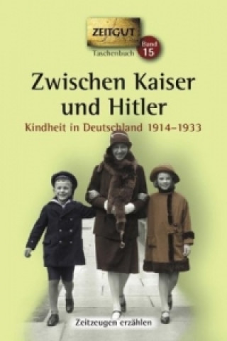 Carte Zwischen Kaiser und Hitler, Kindheit in Deutschland 1914-1933 Jürgen Kleindienst