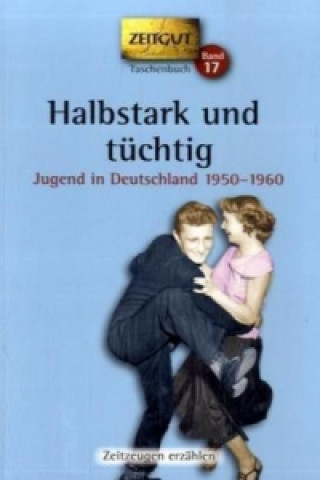 Kniha Halbstark und tüchtig. Taschenbuch Jürgen Kleindienst