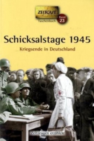 Książka Schicksalstage 1945 Jürgen Kleindienst