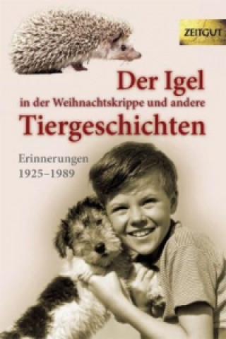 Carte Der Igel in der Weihnachtskrippe und andere Tiergeschichten. Bd.1 Jürgen Kleindienst